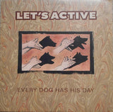 Let's Active : Every Dog Has His Day (LP, Album, Glo)