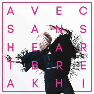 Avec Sans : Heartbreak Hi  (LP, Album)