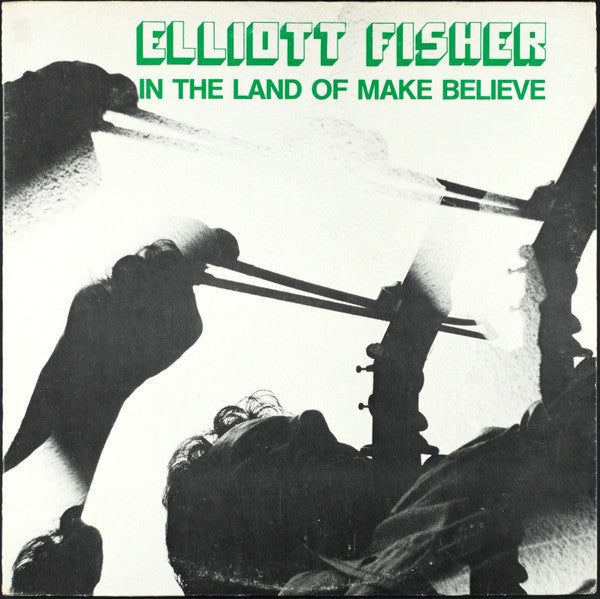 Elliott Fisher : In The Land Of Make Believe (LP, Album)