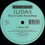 Judas (3) : Play A Little Something (12")