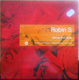 Robin S* : Show Me Love (12")