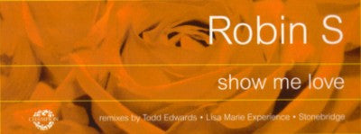 Robin S* : Show Me Love (12")