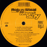 Rob-n-Steal : When I Say (12")