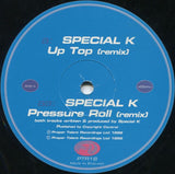 Special K : Up Top (Remix) / Pressure Roll (Remix) (12")