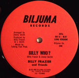 Billy Frazier And Friends* : Billy Who? (12")