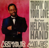 Arthur Miles : Trippin' On Your Love / Helping Hand (12")