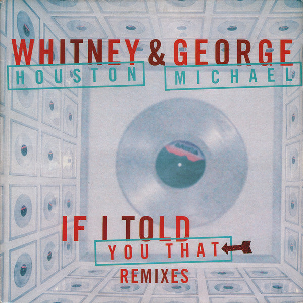 Whitney Houston & George Michael : If I Told You That (Remixes) (12", Single, Promo)