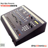Marc Mac presents Visioneers : Dirty Old Remix EP (12", EP)