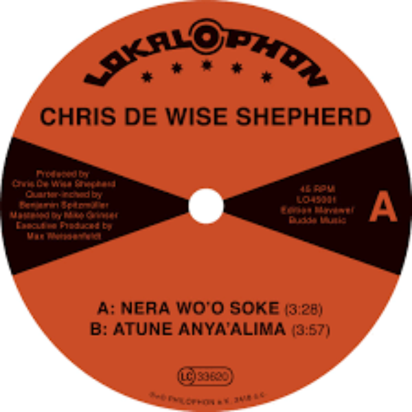Chris De Wise Shepherd - Nera Wo'O Soke / Atunye Anya'Alima (7", Single) (Very Good Plus (VG+))