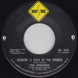 The Esquires - Dancin' A Hole In The World (7") Very Good Plus (VG+)