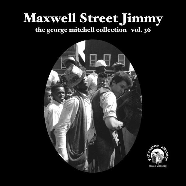 Maxwell Street Jimmy : The George Mitchell Collection Vol. 36 (7", M/Print)