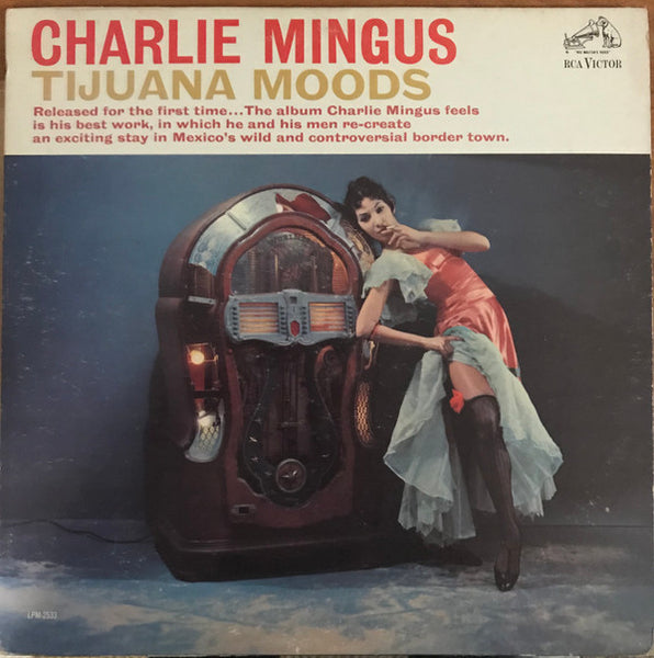 Charles Mingus : Tijuana Moods (LP, Album, Mono, RM, Ind)