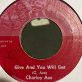 Charlie Ace : Give And You Will Get / Punnany (7", Single)