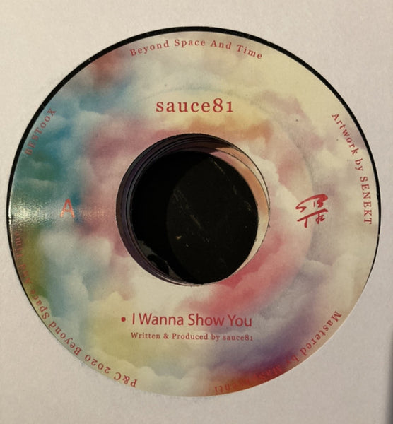 Sauce81 : I Wanna Show You (7")