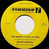 Jeb Loy Nichols With Cold Diamond & Mink : The World Loves A Fool (7")