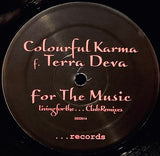 Colourful Karma : For The Music (Living For The Club Remixes) (12")