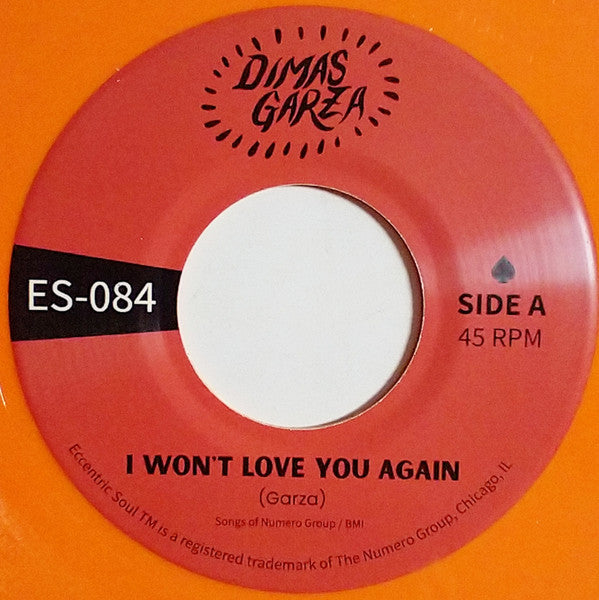 Dimas Garza : I Won't Love You Again / So Funny (7", Ora)