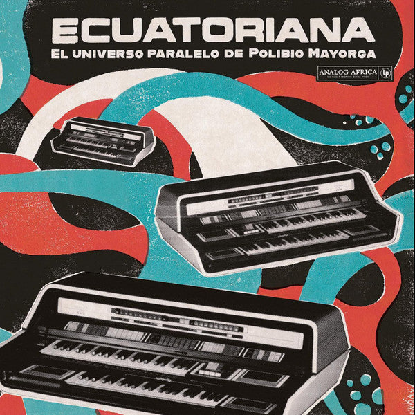 Various : Ecuatoriana (El Universo Paralelo De Polibio Mayorga 1969​ - ​1981) (LP, Comp)