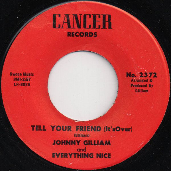 Johnny Gilliam And Everything Nice : Tell Your Friend (It's Over) (7")