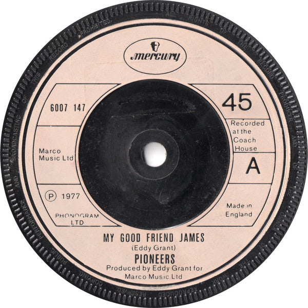 Pioneers* : My Good Friend James (7", Single, Cre)