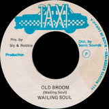 Wailing Souls : Old Broom (7")