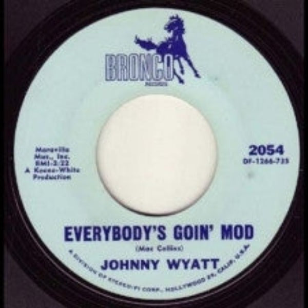 Johnny Wyatt : Everybody's Goin' Mod / It's Your Love I Need (7")