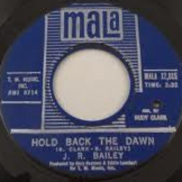 J.R. Bailey : Too Late / Hold Back The Dawn (7")