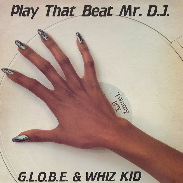 G.L.O.B.E. & Whiz Kid : Play That Beat Mr. D.J. (12")