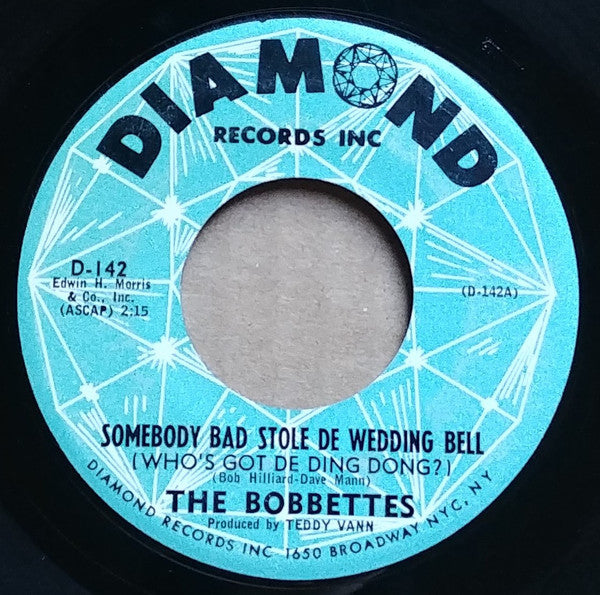The Bobbettes : Somebody Bad Stole De Wedding Bell (Who's Got De Ding Dong?) / Close Your Eyes (7", Single)