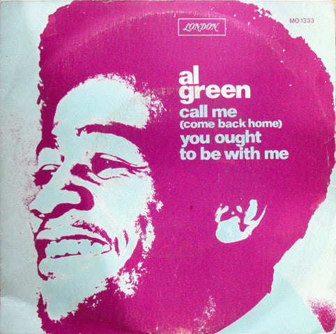Al Green : Call Me (Come Back Home) / You Ought To Be With Me (7", Single)