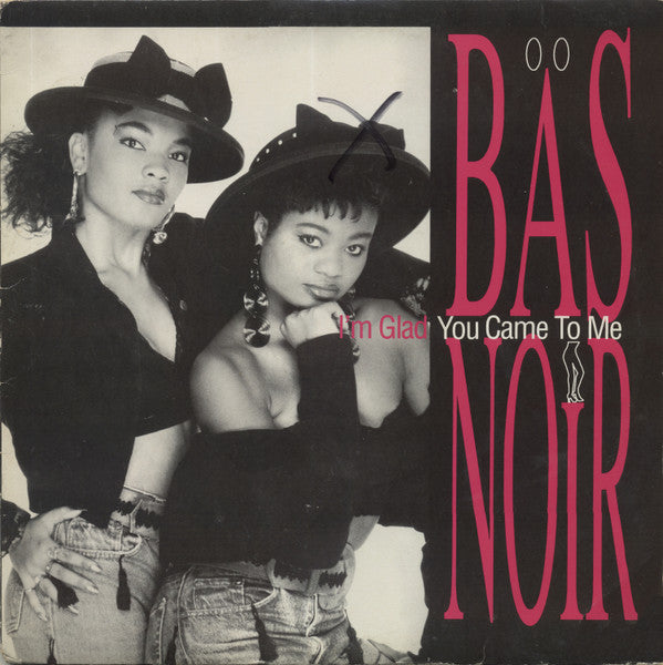 Bas Noir : I'm Glad You Came To Me (12")