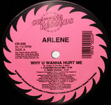 Arlene : Why U Wanna Hurt Me (12")